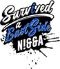 I Survived a EastSide Ni$$@